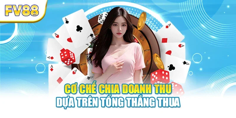 co che chia doanh thu dua tren tong thang thua Cơ chế chia doanh thu dựa trên tổng thắng thua
